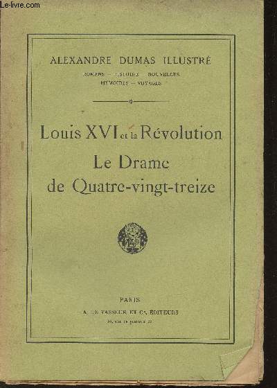 Louis XVI et la Rvolution - Le Drame de quatre-vingt-treize (Collection 
