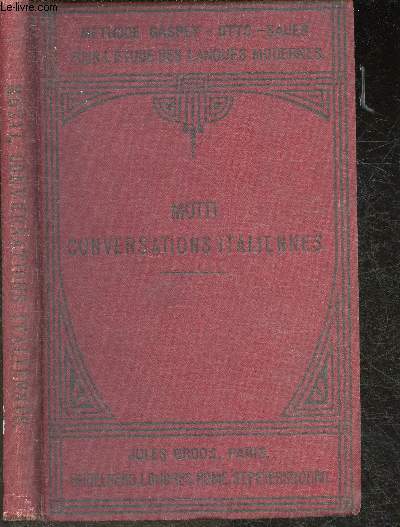 Conversations Italiennes- Nouveau guide mthodique pour apprendre  parler Italien- deuxime dition- Mthode Gaspey-Otto-Sauer