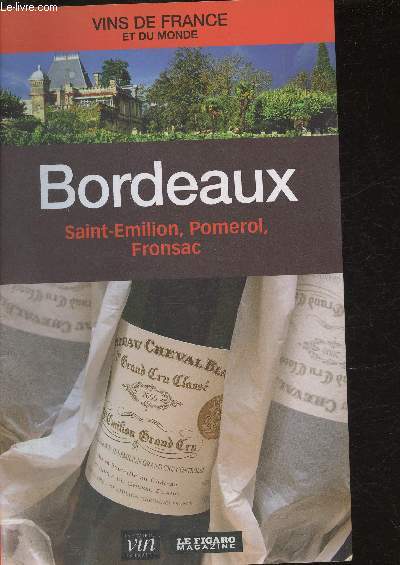 Bordeaux, Saint-Emilion, Pomerol, Fronsac