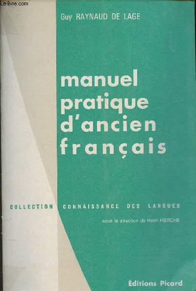 Manuel pratique d'ancien Franais (Collection 