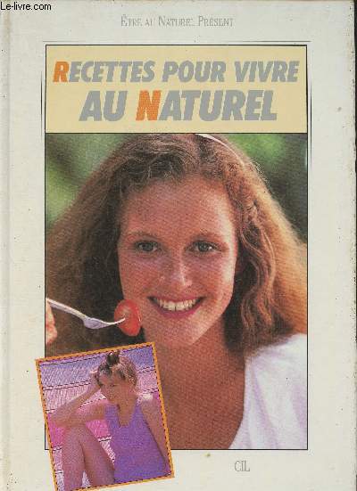 Recettes pour vivre au naturel (Collection 