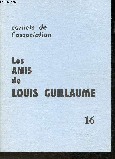 Carnet de l'association Les amis de Louis Guillaume N16