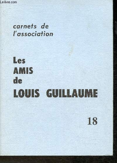 Carnet de l'association Les amis de Louis Guillaume N18