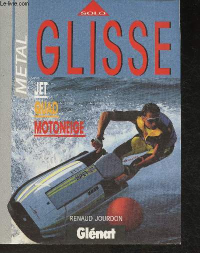 Glisse- Jet- Quad- Motoneige (Collection "Solo") - Jourdon Renaud - 1991 - Photo 1 sur 1