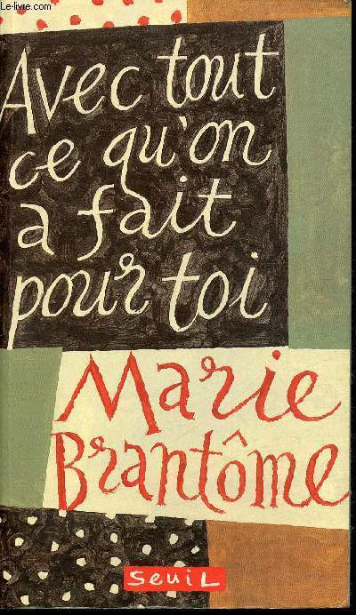 Avec tout ce qu'on a fait pour toi - Cahier de penses commenc le 30 Juillet 1951