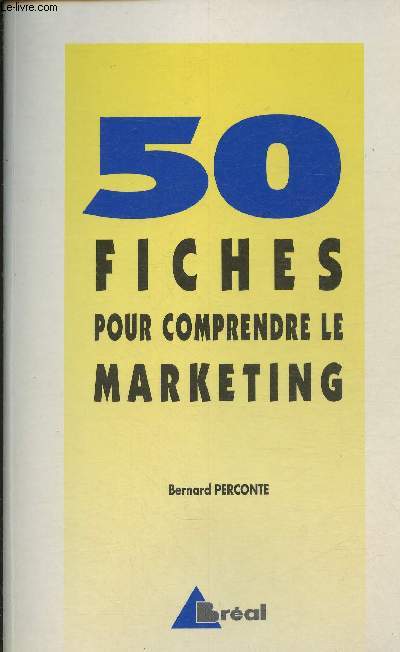 50 fiches pour comprendre le marketing