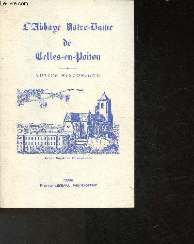 L'Abbaye Notre-Dame de Celles-en-Poitou, Notice Historique