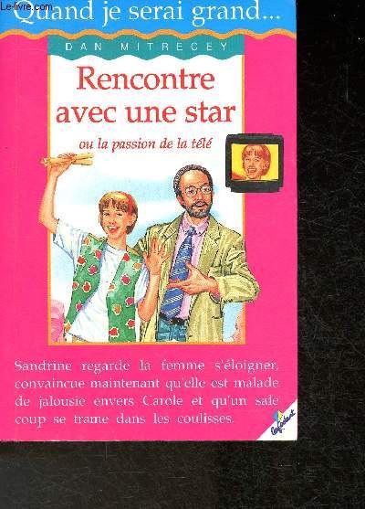 Rencontre avec une star ou la passion de la tl (Collection 