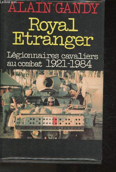 Royal tranger - Lgionnaires cavaliers au combat 1927-1984