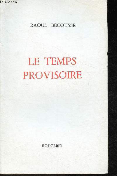 Le temps provisoire - pomes en prose (1962-1968)