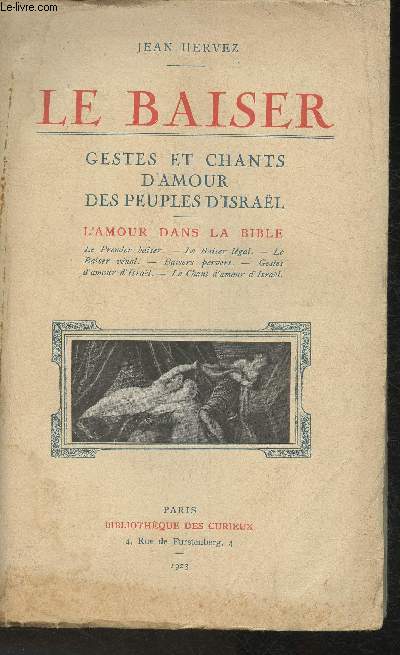 Le baiser- Gestes et chants d'amour des peuples d'Isral- L'amour dans la Bible- Le premier baiser, le baiser lgal, le baiser vnal, baisers pervers, gestes d'amour d'Isral, le chant d'amour d'Isral