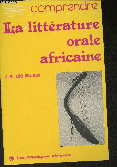 Comprendre la littrature orale Africaine- Intraduction gnrale, l'explication de texte, l'esthtique littraire
