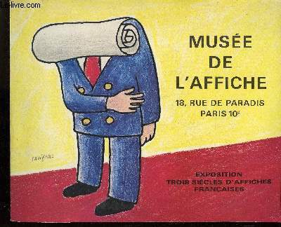 Trois sicles d'affiches franaises- 1re exposition du Muse de l'Affiche