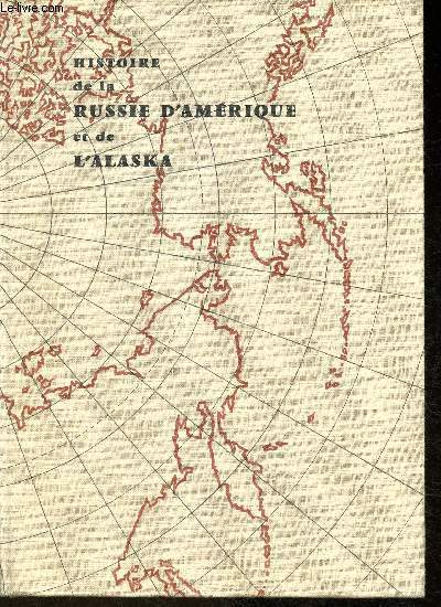 Histoire de la Russie d'Amrique et de l'Alaska
