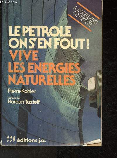 Le ptrole on s'en fout! Vive les nergies naturelles (Collection 