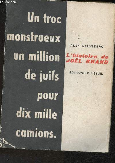 L'histoire de Jol Brand- Un troc monstrueux un million de juifs pour dix mille camions