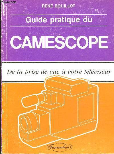 Guide pratique du camescope (Collection 