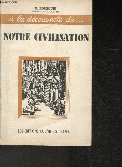 A la dcouverte de... Notre civilisation (Collection 