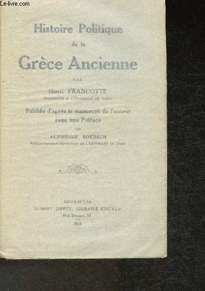 Histoire Politique de la Grce Ancienne- Publie d'aprs le manuscrit de l'auteur avec un prface