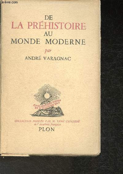 De la prhistoire au monde moderne- Essai d'une Anthropodynamique- Prhistoire, Portohistoire, Machinisme (Collection 