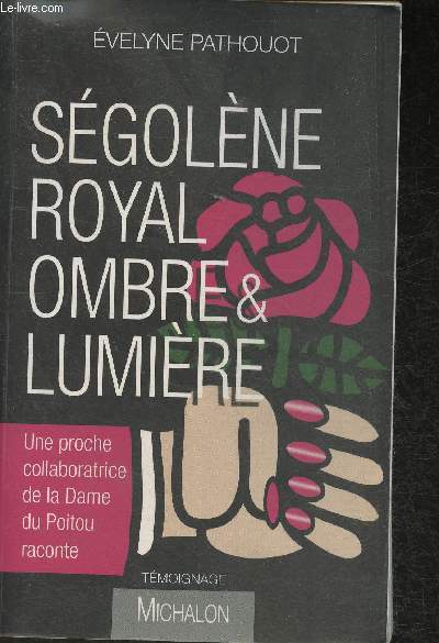 Sgolne Royal ombre & lumire- Tmoignage