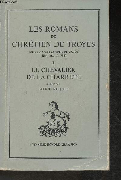 Les romans du Chrtien de Troyes III: Le chevalier de la charette (Collection 