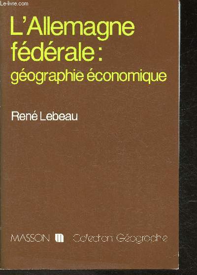 L'Allemagne fdrale: gographie conomique (Collection 