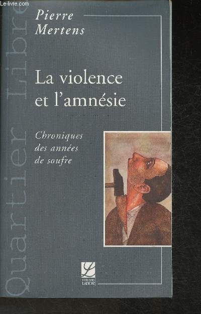 La violence et l'amnsie- Chroniques des annes de soufre (Collection 