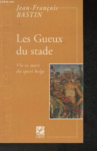Les Gueux du stade- Vie et mort du sport Belge (Collection 
