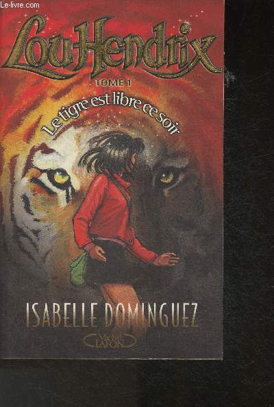 Lou Hendrix - Tome I: Le tigre est libre ce soir