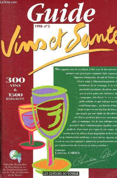 Guide Vins et sant n3 1998- 300 vins exceptionnels franais et suisses slectionns, tests par des scientifiques dgusts par les plus grands sommeliers- 1500 restaurants choisis pour vous