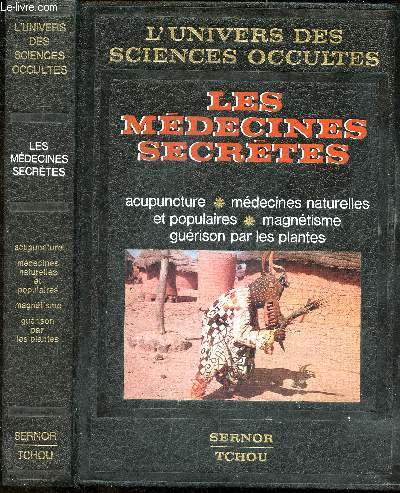 Les mdecines secrtes- Acupunture, Mdecine naturelles et populaires, Magntisme, Gurison par les plantes (Collection 