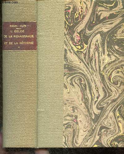 L'Eglise de la Renaissance et de la Rforme Tome I: Une rvolution religieuse: La rforme protestante (Collection 