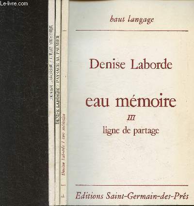 Tome I: L'eau Mmoire, pomes1940-1962 , Tome II: Paysage au palmier et Tome III Eau mmoire, ligne de partage (Collection 
