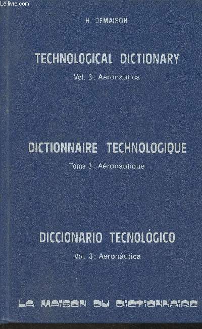 Dictionnaire technologique Tome III: Aronautique- Trilingue: Franais, Anglais et Espagnol