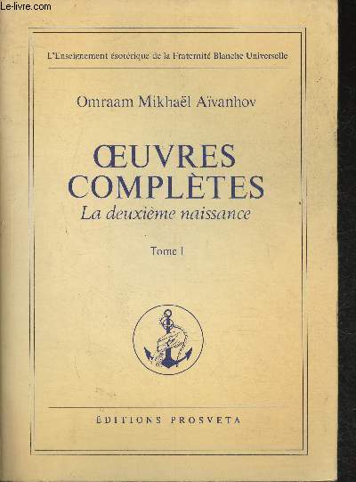 Oeuvres compltes Tome I: La deuxime naissance (Collection 