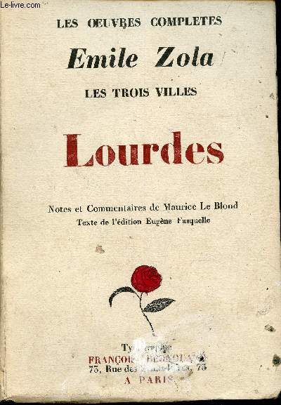 Les oeuvre compltes Emile Zola, Les trois villes- Lourdes