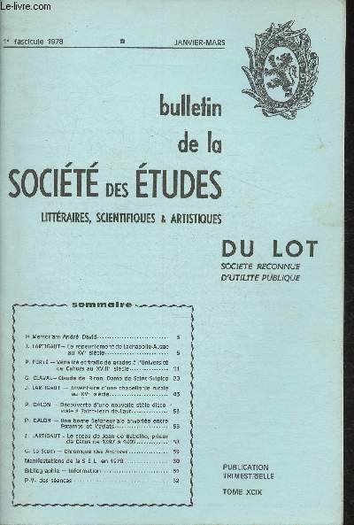 Bulletin de la socit des Etudes littraires, scientifiques & artistiques du Lot- Tome XCIX, 1er fascicule Janvier-Mars 1978-Sommaire: Le repeuplement de Lachapelle- Auzac au XVe sicle par J. Lartigaut, etc