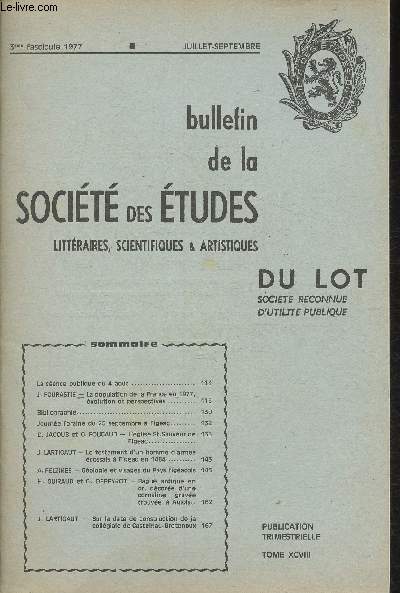 Bulletin de la socit des Etudes littraires, scientifiques & artistiques du Lot-Tome XCVIII, 3 fascicule Juillet-Septembre 1977-Sommaire: La population de la France en 1977, volution et perspectives par J. Fourasti, etc