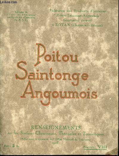 Poitou Saintonge Augoumois - Renseignements sur les Stations climatiques, thermales et touristiques- Fascicule VIII