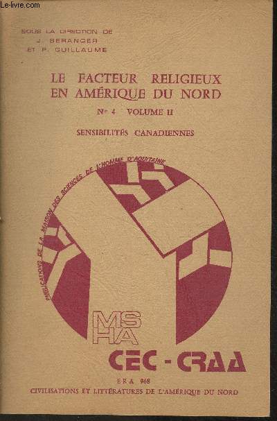 Le facteur religieux en Amrique du Nord N4 Tome II: Sensibilits Canadiennes- Sommaire:La communaut Isralite de Toronto: lments d'enqute par Franoise Perrotin; Douceville en Qubec: modernisation d'un tradition par Colette Moreux; etc