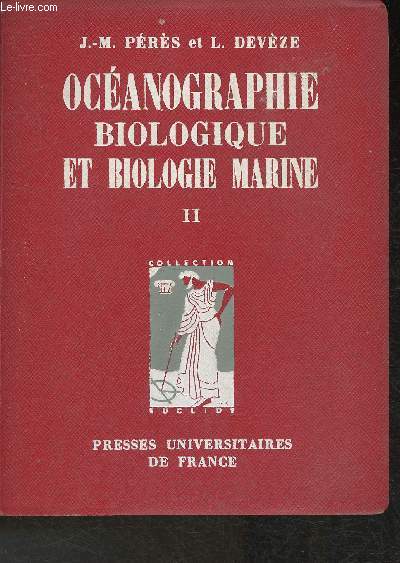 Ocanographie biologique et biologie marine- Tome II: La vie plagique (Collection 