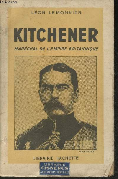 Kitchener- Marchal de L'Empire Britannique