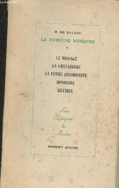 La comdie Humaine Tome IV: Le message, La grenadire, La femme abandone, Honorine, Batrix (Collection 