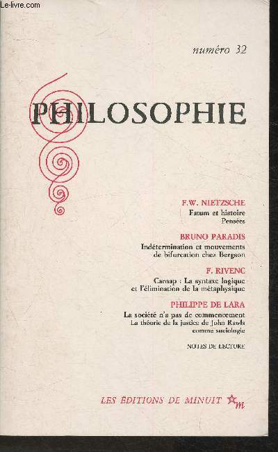 Philosophie- N32- Sommaire: Nietzsche: Fatum et histoire de pense- Bruno Paradis: Indtermination et mouvements de bifurcation chez Bergson- F. Rivenc: Carnap: La syntaxe logique et l'limination de la mtaphysique, etc.
