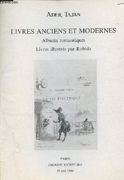Catalogue de vente aux enchères - 25 Mai 1994- Drouot Richelieu Salle 3-Livres anciens et modernes, Albums romantiques, livres illustrés par Robida