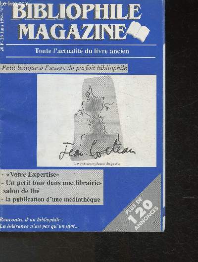 Bibliophile magazine- Toute l'actualit du livre ancien- N2 Juin 1998- Sommaire: Quiquengrogne, journal d'informatio du fonds ancien de la mdiathque de Dieppe, Herv Belizal, La tolrance n'est pas un mot, L'estimation de l'expert, Regard sur toile, L