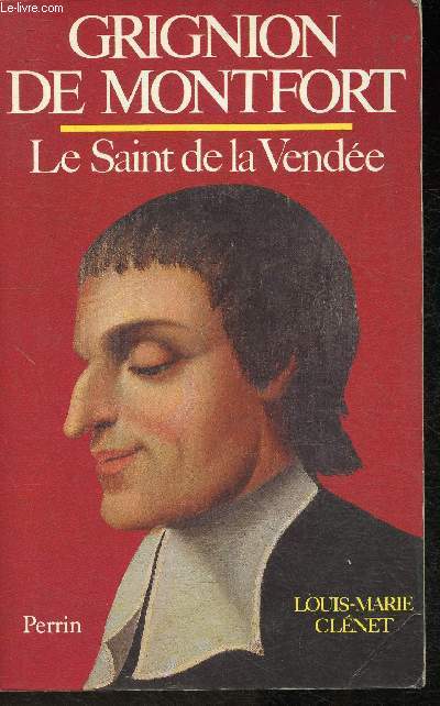 Grignon de Montfort- Le Saint de la Vende