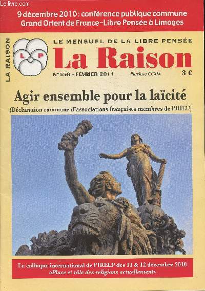 La raison -Le mensuel de la libre pense N558-Fvrier 2011 -9 dcembre 2010: confrence publique commune Grand Orient de France-Libre Pense  Limoges- Agir ensemble pour la lacit