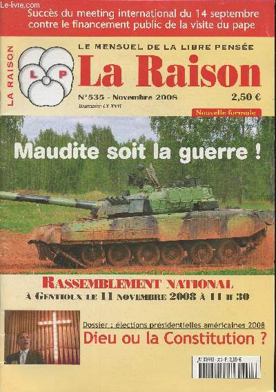 La raison -Le mensuel de la libre pense N535-Novembre 2008 - Succs du meeting international du 14 septembre contre le financement public de la visite du pape- Maudir soit la Guerre